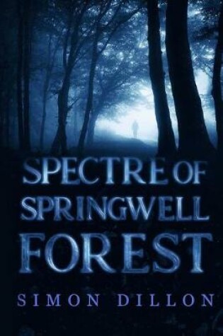 Cover of Spectre of Springwell Forest