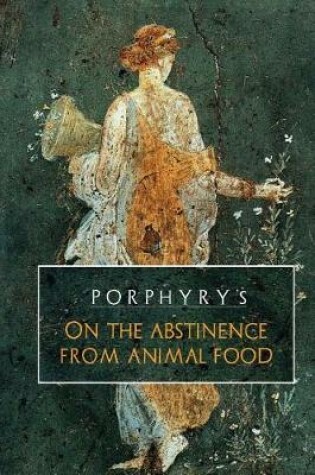 Cover of Porphyry's On the Abstinence From Animal Food