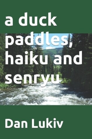 Cover of A duck paddles, haiku and senryu