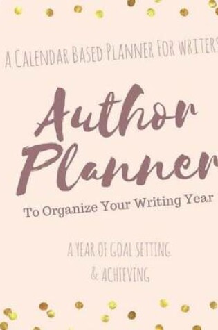 Cover of The Author Planner a Workbook to Organize Your Writing Year
