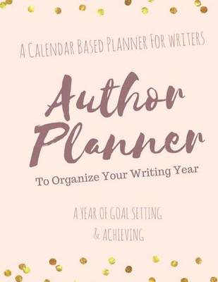 Cover of The Author Planner a Workbook to Organize Your Writing Year