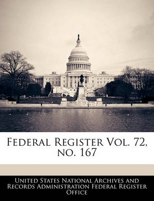 Book cover for Federal Register Vol. 72, No. 167