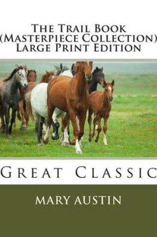 Cover of The Trail Book (Masterpiece Collection) Large Print Edition