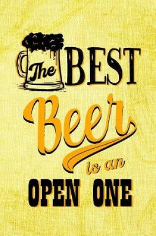 Cover of The Best Beer Is An Open One