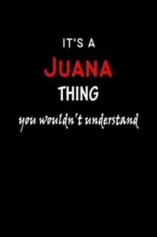 Cover of It's a Juana Thing You Wouldn't Understandl