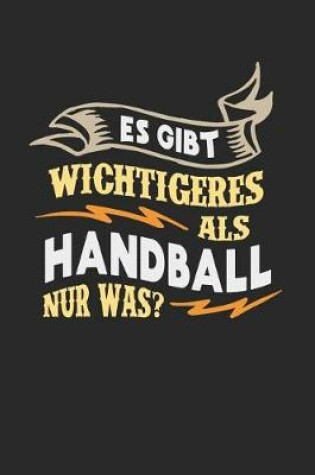 Cover of Es gibt wichtigeres als Handball nur was?