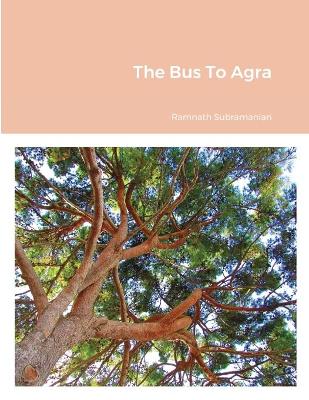 Book cover for The Bus To Agra