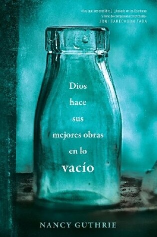 Cover of Dios hace sus mejores obras en lo vacio