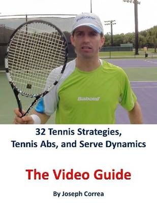 Book cover for 32 Tennis Strategies, Tennis Abs, and Serve Dynamics: The Video Guide