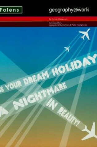 Cover of Geography@work: (3) is Your Dream Holiday... Student Book