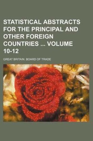 Cover of Statistical Abstracts for the Principal and Other Foreign Countries Volume 10-12