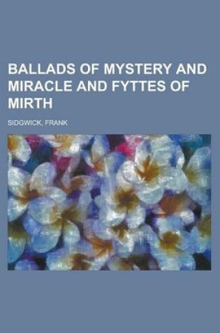 Cover of Ballads of Mystery and Miracle and Fyttes of Mirth