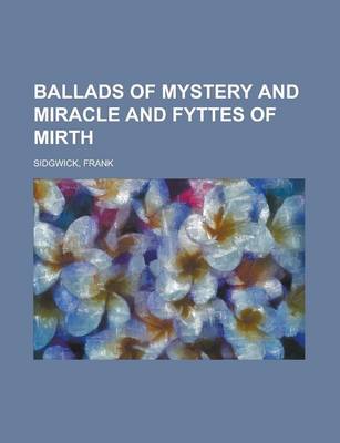 Book cover for Ballads of Mystery and Miracle and Fyttes of Mirth