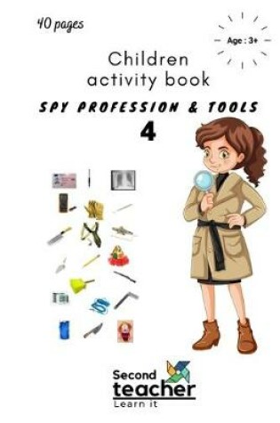 Cover of Spy Profession and Tools;children Activity Book-4