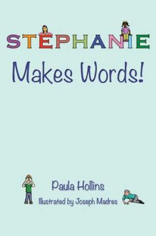 Cover of Stephanie Makes Words!