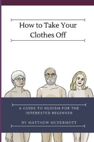 Cover of How to Take Your Clothes Off