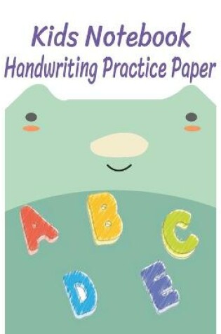 Cover of Handwriting practice paper kids notebook