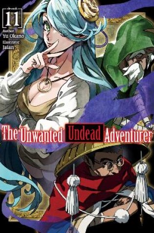 Cover of The Unwanted Undead Adventurer (Light Novel): Volume 11