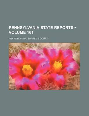 Book cover for Pennsylvania State Reports (Volume 161)