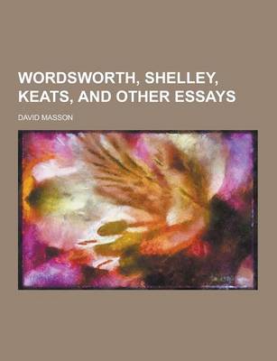 Book cover for Wordsworth, Shelley, Keats, and Other Essays