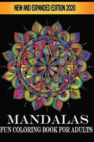 Cover of Mandalas Fun Coloring Book For Adults New and Expanded Edition 2020