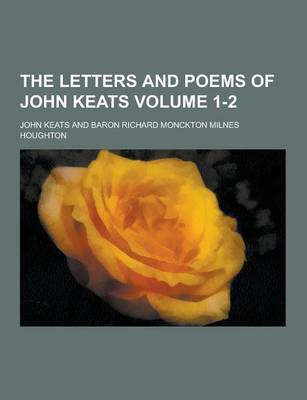 Book cover for The Letters and Poems of John Keats Volume 1-2