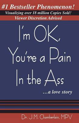 Book cover for I'm Ok, You're a Pain in the Ass... a Love Story