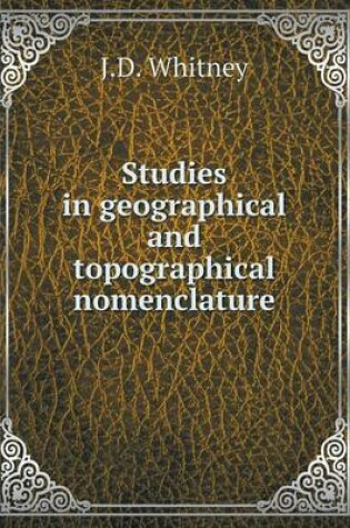 Cover of Studies in geographical and topographical nomenclature