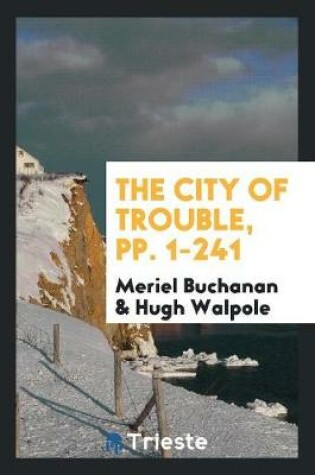Cover of The City of Trouble, Pp. 1-241