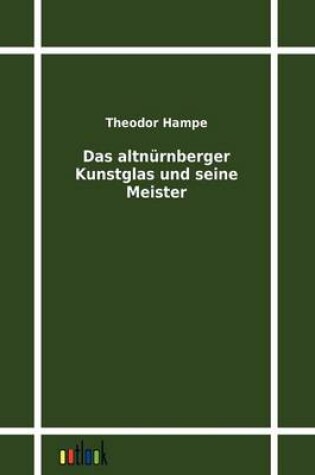 Cover of Das altnürnberger Kunstglas und seine Meister