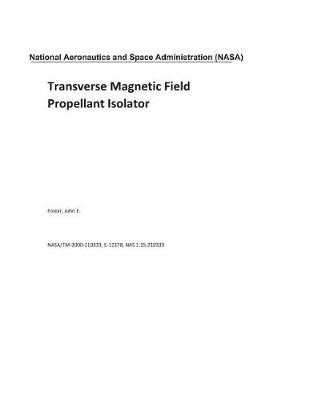 Book cover for Transverse Magnetic Field Propellant Isolator