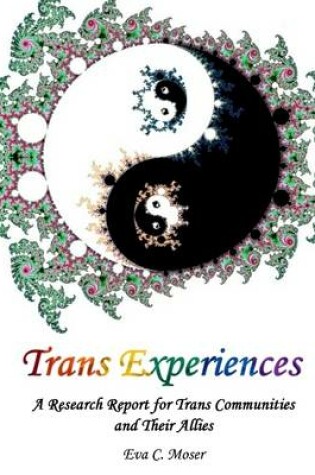 Cover of Trans Experiences - A Research Report for Trans Communities and Their Allies