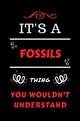 Book cover for It's A Fossils Thing You Wouldn't Understand