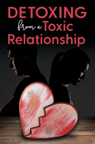 Cover of Detoxing From a Toxic Relationship