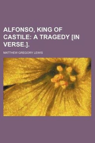 Cover of Alfonso, King of Castile