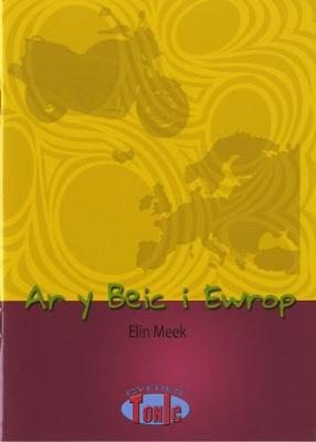 Book cover for Cyfres Tonic 1: Ar y Beic i Ewrop