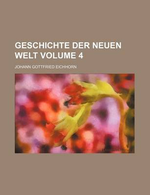 Book cover for Geschichte Der Neuen Welt Volume 4