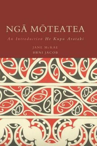 Cover of Nga Moteatea: An Introduction / He Kupu Arataki