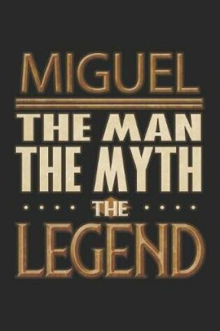 Cover of Miguel The Man The Myth The Legend