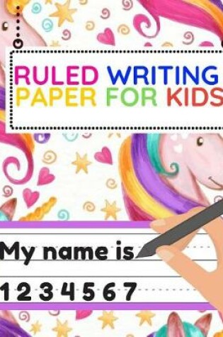 Cover of Ruled Writing Paper For Kids