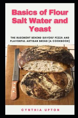 Book cover for Basics of Flour Salt Water and Yeast