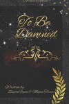 Book cover for To Be Damned