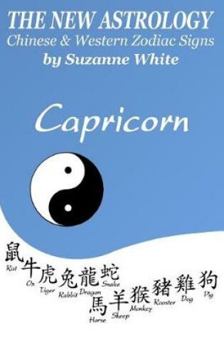 Cover of The New Astrology Capricorn Chinese & Western Zodiac Signs.