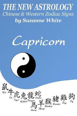 Book cover for The New Astrology Capricorn Chinese & Western Zodiac Signs.