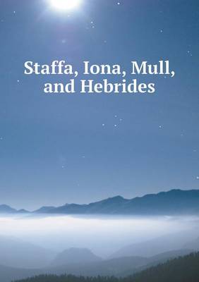 Book cover for Staffa, Iona, Mull, and Hebrides