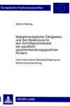 Book cover for Metaphonologische Faehigkeiten Und Ihre Bedeutung Fuer Den Schriftspracherwerb Bei Spezifisch Sprachentwicklungsgestoerten Kindern