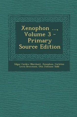 Cover of Xenophon ..., Volume 3 - Primary Source Edition