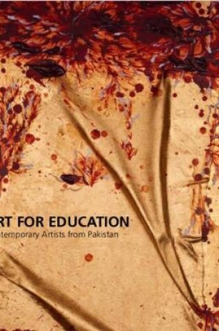 Cover of Art for Education: Contemporary Artists from Pakistan