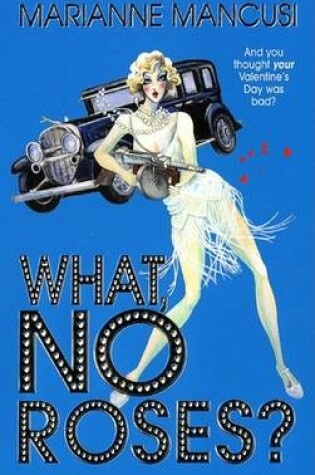 Cover of What, No Roses?