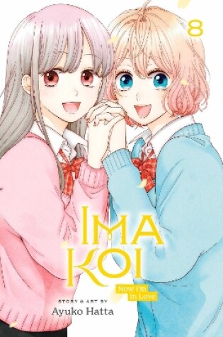 Cover of Ima Koi: Now I'm in Love, Vol. 8